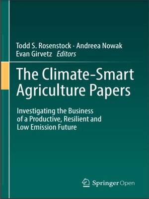 cover image of The Climate-Smart Agriculture Papers: Investigating the Business of a Productive, Resilient and Low Emission Future